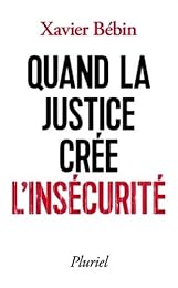 Quand la justice crée l'insécurité
