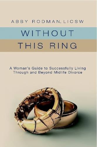 Download Without This Ring: A Woman's Guide to Successfully Living Through and Beyond Midlife Divorce Download Without This Ring: A Woman's Guide to Successfully Living Through and Beyond Midlife Divorce