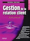 Gestion de la relation client: Édition 2005 (Solutions d'entreprise) (French Edition) by 