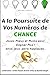 A la Poursuite de Vos Numéros de Chance: Jouez Mieux et Moins pour Gagner Plus ! (Collection Prenez by 