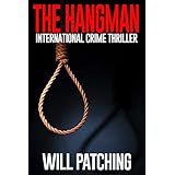 The Hangman: International Crime Thriller (Hunter/O'Sullivan Adventure Book 3)