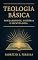 Livro TEOLOGIA BÁSICA: FUNDAMENTOS, HISTÓRIA E ESCATOLOGIA