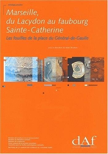 Marseille, du Lacydon au faubourg Sainte-Catherine