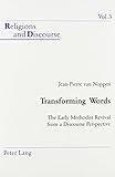 Transforming Words: The Early Methodist Revival from a Discourse Perspective (Religions and Discours by 