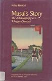 Musui's Story : The Autobiography of a Tokugawa Samurai, Katsu Kokichi, 0816510350