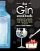 The Gin Cookbook: Cocktails, Cakes, dinners & Desserts. The Perfect Tonic For Cooking With A Twist! by CookNation