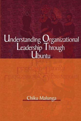 Understanding Organizational Leadership Through Ubuntu (PB) by Chiku Malunga (2009-07-30) Paperback โ 1786