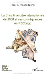 La  crise financière internationale de 2008 et ses conséquences en RD Congo