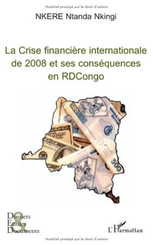 La  crise financière internationale de 2008 et ses conséquences en RD Congo