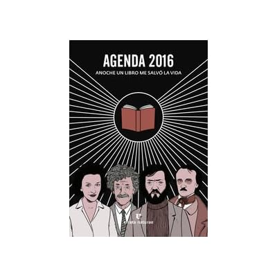 Agenda 2016. Anoche Un Libro Me Salvo La Vida Agenda 2016. Anoche Un Libro Me Salvo La Vida