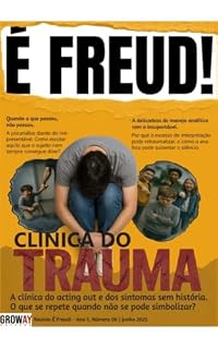 Livro É FREUD!: Clínica do Trauma (Revistas Digitais Psicanalíticas Livro 6)