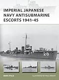 Imperial Japanese Navy Antisubmarine Escorts 1941-45 (New Vanguard)