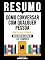 Livro Resumo - Como Conversar Com Qualquer Pessoa (How To Talk To Anyone) - Baseado No Livro De Leil Lowndes
