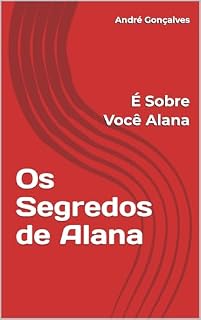 Livro Os Segredos de Alana: É Sobre Você Alana