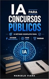 Livro IA para Concursos Públicos: O método completo para estudar mais rápido, fixar mais e passar