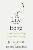 Life on the Edge: The Coming of Age of Quantum Biology cover