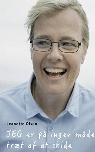 Jeg er på ingen måde træt af at skide. (Danish Edition) by Jeanette Olsen