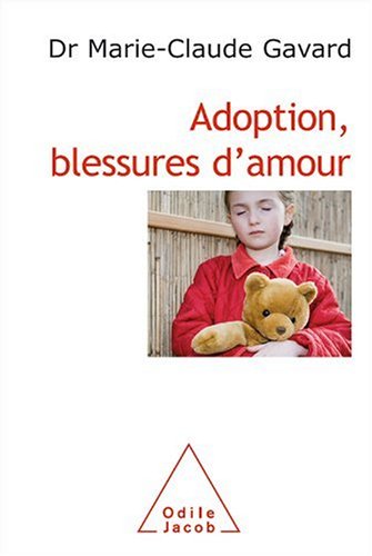 Adoption, blessures d'amour by Marie-Claude Gavard