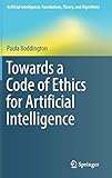 Towards a Code of Ethics for Artificial Intelligence (Artificial Intelligence: Foundations, Theory,