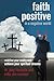 Faith Positive in a Negative World: Redefine Your Reality and Achieve Your Spiritual Dreams by Dr. Joey Faucette, Mike Van Vranken