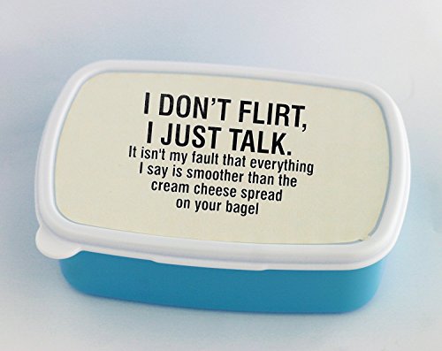 I don't flirt, I just talk. It isn't my fault that everything I say is smoother than the cream cheese spread on your bagel blue Lunch Box