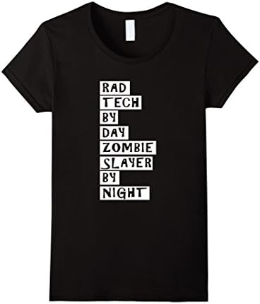 Women's Rad Tech By Day Zombie Slayer By Night Halloween T Shirt XL Black