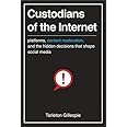 Custodians of the Internet: Platforms, Content Moderation, and the Hidden Decisions That Shape Social Media