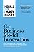 HBR's 10 Must Reads on Business Model Innovation (with featured article 