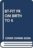 How to Keep Your Child Fit From Birth to Six by 