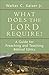 What Does the Lord Require?: A Guide for Preaching and Teaching Biblical Ethics by 