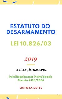 Livro Estatuto do Desarmamento – Lei 10.826/03: Atualizado - 2019