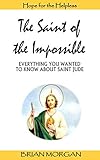 The Saint of the Impossible: Everything You Wanted