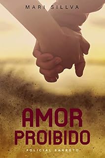 Livro Amor proibido - Conto do Policial Barreto - Spin-off  livro DELEGADOR AVILAR (Trilogia Homens da Lei)