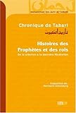 Image de Chronique de Tabari: Histoire des Prophetes et des Rois de la Creation a la Derniere Revelation (French Edition)