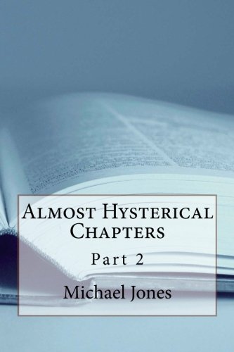 Almost Hysterical Chapters: Part 2