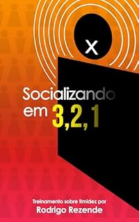 Livro Socializando em 1,2,3: vai te orientar e auxiliar em dúvidas que você tiver em momentos de insegurança, receio, timidez além de ser um mapa sobre o que fazer e não fazer em cada situação