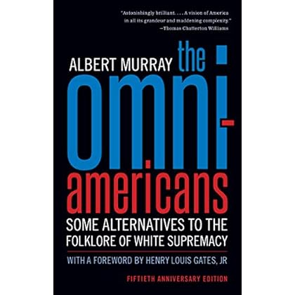 The Omni-Americans: Some Alternatives to the Folklore of White Supremacy