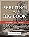 Writing the Big Book: The Creation of A.A. by William H. Schaberg