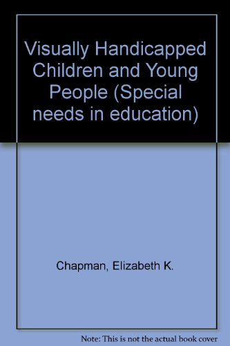 Visually Handicapped Children and Young People (Special needs in education)