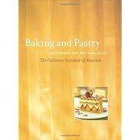 Baking & Pastry: Mastering the Art and Craft: The Culinary Institute of ...