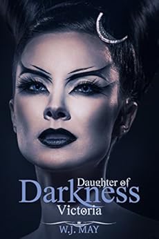 Victoria: A Vampire & Paranormal Romance (Daughters of Darkness: Victoria's Journey Book 1) by [May, W.J.]