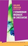 L'extraordinaire originalité du christianisme by
