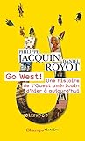 Go West ! : Une histoire de l'Ouest américain d'hier à aujourd'hui by 