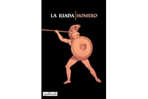 La Iliada: Ilustrado. Texto en prosa (Spanish Edition)