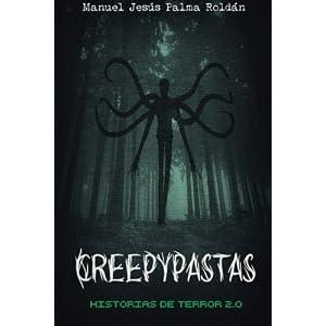 Creepypastas: historias de terror 2.0 (Spanish Edition)