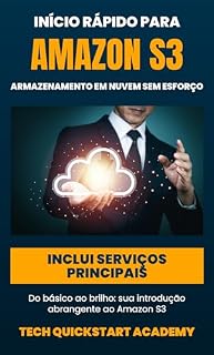 Livro Início Rápido Para Amazon S3: Armazenamento Em Nuvem Sem Esforço