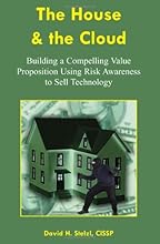 The House & the Cloud: Building a Compelling Value Proposition using Risk Awareness to Sell Technology