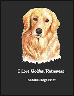 I Love Golden Retrievers 100 Easy Puzzles Save A Life Adopt A Dog Lewis Mayer 9781696450416 Amazon Com Books