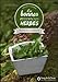 Les bonnes mauvaises herbes : Cueillir et cuisiner by