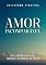 Livro AMOR INCOMPARÁVEL : INTELIGÊNCIA ESPIRITUAL SEGUNDO O EVANGELHO CRISTO